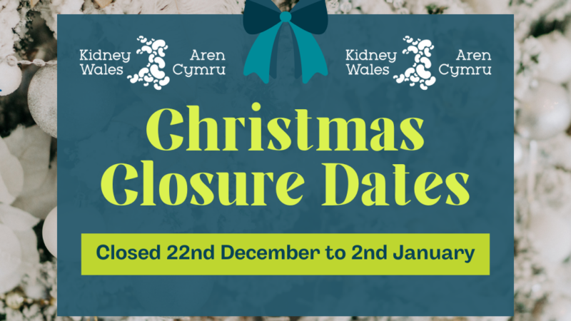 Kidney Wales Christmas Opening Hours